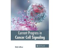 Current Progress in Cancer Cell Signaling