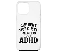 Current Side Quest Brought to You by ADHD Meme Case for iPhone 12 Pro Max