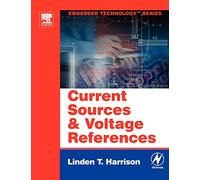 Current Sources and Voltage References: A Design Reference for Electronics Engineers