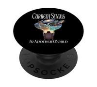 CURRENT STATUS IN ANOTHER WORLD funny bookworm introvert PopSockets Adhesive PopGrip
