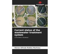 Current status of the wastewater treatment system: of the State of Zacatecas