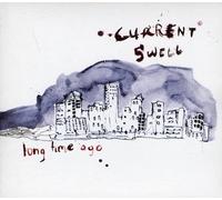 Current Swell - Long Time Ago