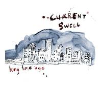 Current Swell - Long Time Ago by Current Swell (2012-10-16)