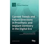 Current Trends and Future Directions in Prosthetic and Implant Dentistry in the Digital Era