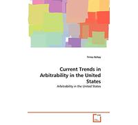 Current Trends in Arbitrability in the United States: Arbitrability in the United States