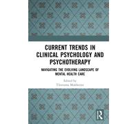 Current Trends in Clinical Psychology and Psychotherapy : Navigating the Evolving Landscape of Mental Health Care