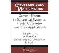 Current Trends in Dynamical Systems, Fractal Geometry, and Their Applications