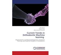 Current Trends in Orthodontic Machine learning: Advancements in AI-Powered Diagnostics, Treatment Planning, and Predictive Analytics in Orthodontics