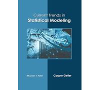 Current Trends in Statistical Modeling
