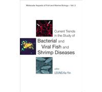 Current Trends In The Study Of Bacterial And Viral Fish And Shrimp Diseases: 3 (Molecular Aspects Of Fish And Marine Biology)