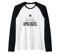 Currently Accepting Apologies Funny Sarcastic Petty Sassy Te Raglan Baseball Tee