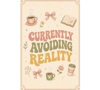 Currently Avoiding Reality: A Journal for Overthinkers, Daydreamers, and Professional Avoiders: A space for thoughts, avoidance, and mildly productive ... daydreamers | 6x9 inches | | 100 pages