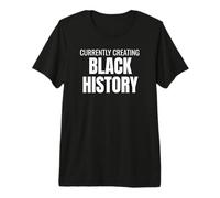 Currently Creating Black History Bold Statement Tee Premium T-Shirt