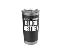 Currently Creating Black History Bold Statement Tee Stainless Steel Insulated Tumbler