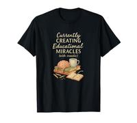 Currently Creating Educational Miracles Funny Homeschool T-Shirt