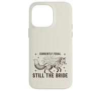 Currently Feral Still The Bride Bachelorette Fox Case for iPhone 14 Pro Max