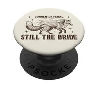 Currently Feral Still The Bride Bachelorette Fox PopSockets Adhesive PopGrip