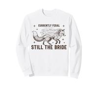 Currently Feral Still The Bride Bachelorette Fox Sweatshirt