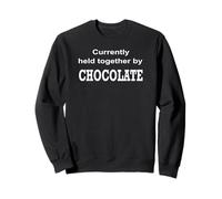 Currently Held Together by Chocolate Funny Chocolate Design Sweatshirt