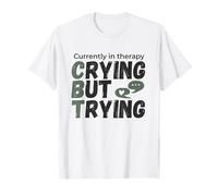 Currently in CBT Therapy Crying But Trying T-Shirt