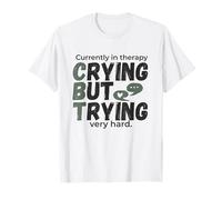 Currently in Therapy Crying But Trying Very Hard CBT Pun T-Shirt
