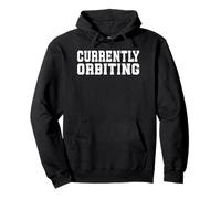 CURRENTLY ORBITING Space Exploration Lover Astronaut Rocket Pullover Hoodie