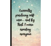 Currently Practicing Self-Care… and by That, I Mean Avoiding Everyone Funny Turquoise Dusty Pink Notebook for Her, Women, Girls 6x9 120 Wide Ruled ... Just Because Sorry Thank You Mother's Day