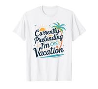 Currently Pretending I’m on Vacation - Funny Office Humor T-Shirt