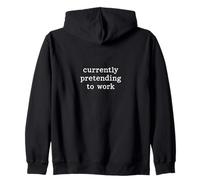 Currently Pretending To Work Funny Office Zip Hoodie