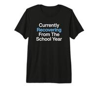 Currently Recovering from The School Year Teacher Summer Premium T-Shirt