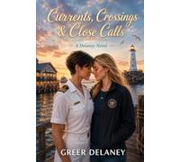 Currents, Crossings & Close Calls: A Delaney Novel: 25