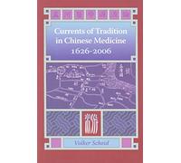 Currents of Tradition in Chinese Medicine 1626-2006