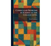 Curricular Problems in Science at the College Level