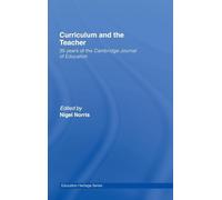 Curriculum and the Teacher: 35 years of the Cambridge Journal of Education (Education Heritage)
