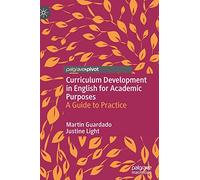 Curriculum Development in English for Academic Purposes: A Guide to Practice