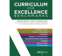 Curriculum for Excellence: Benchmarks (Primary Edition): Early to Second Level: Early to Second Level. Fully redesigned for improved usability. (Curriculum for Excellence - Streamlined)