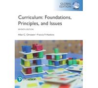Curriculum: Foundations, Principles, and Issues, Global Edition