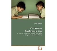 Curriculum Implementation: A Case of Integrated English Course in Kenyan Secondary Schools