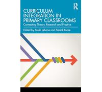 Curriculum Integration in Primary Classrooms: Connecting Theory, Research and Practice