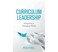 Curriculum Leadership : Virtues for a Changing World