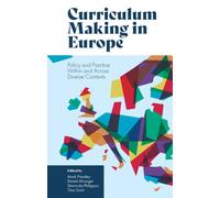 Curriculum Making in Europe : Policy and Practice Within and Across Diverse Contexts