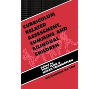 Curriculum Related Assessment: Cummins and Bilingual Children: 8 (Bilingual Education & Bilingualism)