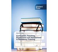 Curriculum, Teaching, Supervision and Assessment in Residency Training