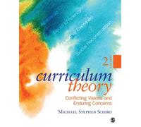 Curriculum Theory : Conflicting Visions and Enduring Concerns