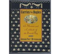 Curries and Bugles: A Memoir and a Cookbook of the British Raj