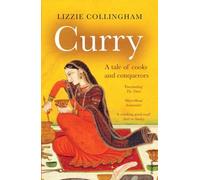 Curry: A Tale of Cooks and Conquerors by Collingham, Lizzie (2006) Paperback
