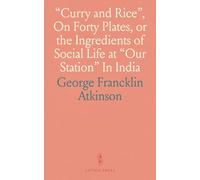 "Curry and Rice", On Forty Plates, or the Ingredients of Social Life at "Our Station" In India