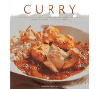 Curry: Authentic Spicy Curries from All Over the World: 160 Recipes Shown in 240 Evocative Photographs