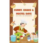 Curry, Chaos And Hostel Days: A Boy's Hostel Journal for Recipes, Budgeting & Memories, recipie book, cook book for hostel boys, college students, ... students, boys gift book, back to school gift