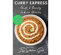 Curry Express: Swift and Savory Vegetarian Indian Gravies - Black & White: 35 all time favorite vegetarian recipes | Indian Cookbook for Beginners | Wholesome and Healthy Indian Recipe Book